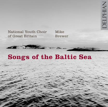 Songs Of The Baltic Sea - National Youth Choir Of Great Britain