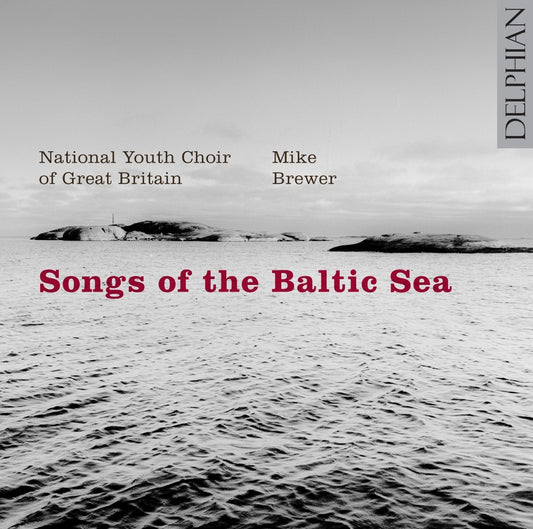 Songs Of The Baltic Sea - National Youth Choir Of Great Britain