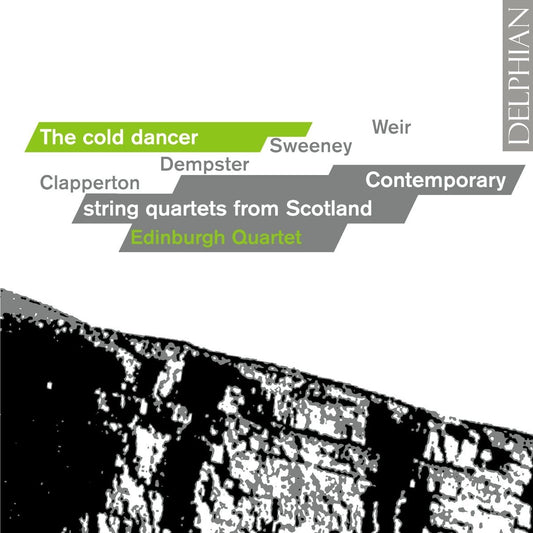 The Cold Dancer: Contemporary String Quartets from Scotland - Edinburgh Quartet