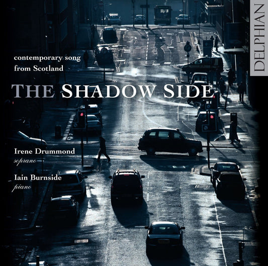 The Shadow Side: Contemporary Song from Scotland - Irene Drummond, Iain Burnside