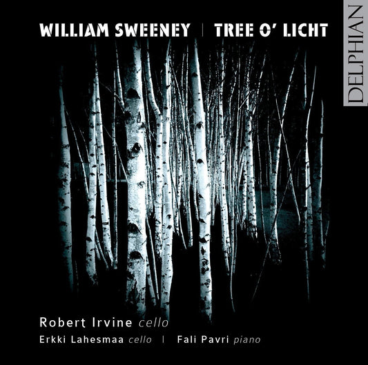 Sweeney: Tree O’ Licht (Works for Cello) - Robert Irvine