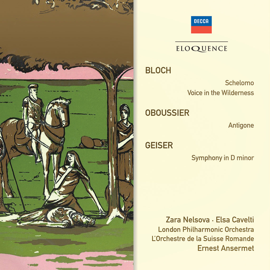 BLOCH: Schelomo; OBOUSSIER: Antigone; GEISER: Symphony in D minor - Nelsova, Ansermet, L'Orchestra de la Suisse Romande