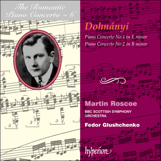 The Romantic Piano Concerto, Vol. 06 - Dohnányi: Piano Concertos - Martin Roscoe, BBC Scottish Symphony Orchestra, Fedor Glushchenko