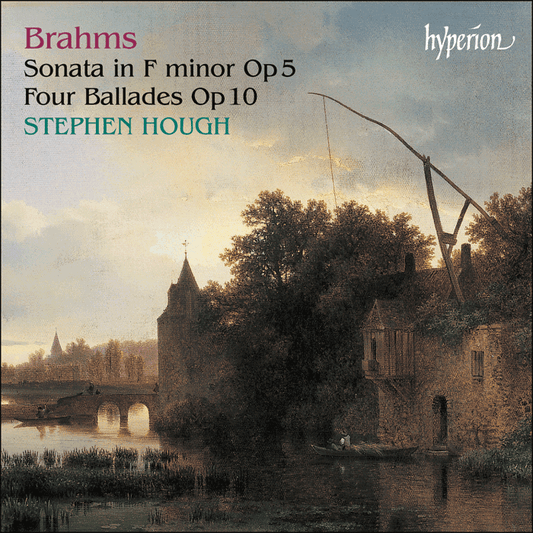 Brahms: Piano Sonata No. 3 & Four Ballades - Stephen Hough