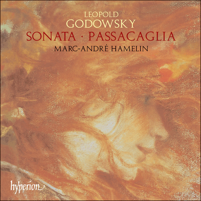 GODOWSKY: Sonata & Passacaglia - Marc-André Hamelin