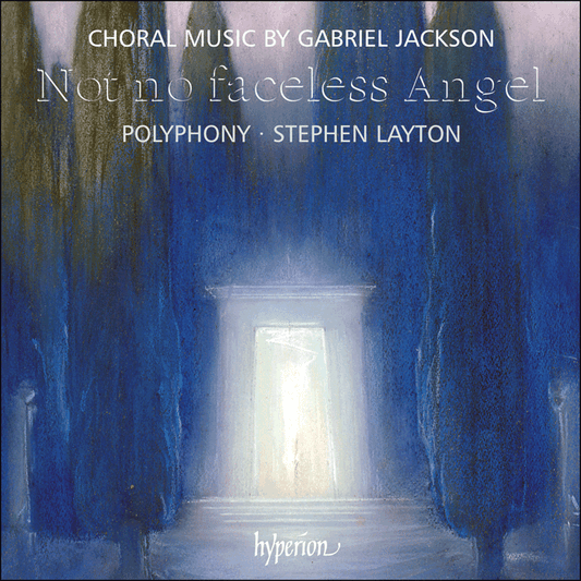 Jackson: Not no faceless Angel & other choral works - Polyphony, Stephen Layton (conductor)