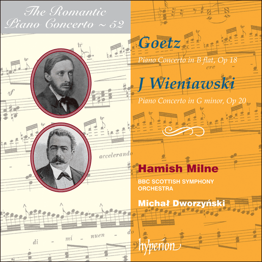 The Romantic Piano Concerto, Vol. 52 - Goetz & Wieniawski (J): Piano Concertos - Hamish Milne, BBC Scottish Symphony Orchestra, Michał Dworzyński