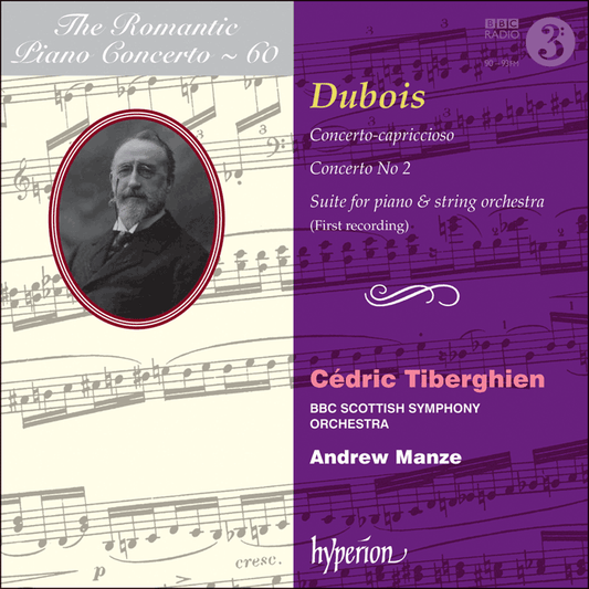 The Romantic Piano Concerto, Vol. 60 - Dubois: Piano Concertos - Cédric Tiberghien, BBC Scottish Symphony Orchestra, Andrew Manze