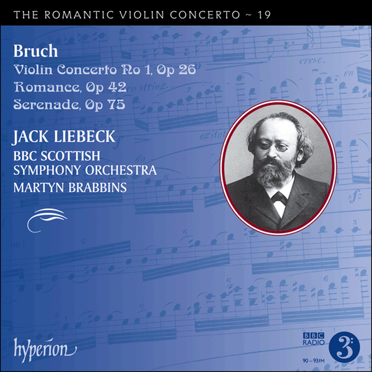 The Romantic Violin Concerto, Vol. 19 - Bruch: Violin Concerto No 1 & other works - Jack Liebeck, BBC Scottish Symphony Orchestra, Martyn Brabbins