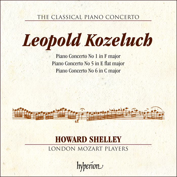 The Classical Piano Concerto - Kozeluch: Piano Concertos Nos 1, 5 & 6 - Howard Shelley, London Mozart Players, Howard Shelley