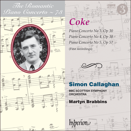 The Romantic Piano Concerto, Vol. 73 - Coke: Piano Concertos Nos 3, 4 & 5 - Simon Callaghan, BBC Scottish Symphony Orchestra, Martyn Brabbins