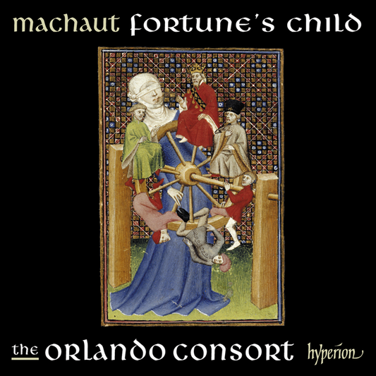 Machaut: Fortune's Child - Orlando Consort