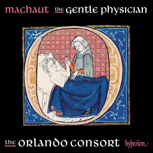 Machaut: The Gentle Physician - Orlando Consort