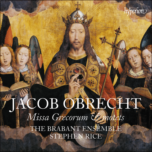 Obrecht: Missa Grecorum & Motets - The Brabant Ensemble, Stephen Rice