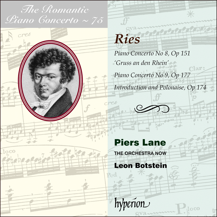 The Romantic Piano Concerto, Vol. 75 - Ferdinand Ries: Piano Concertos Nos 8 & 9 - Piers Lane, The Orchestra Now, Leon Botstein