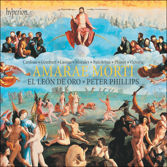 Amarae Morti: Lamentations and motets by Cardoso, Gombert, Lassus, Morales, Palestrina, Phinot & Victoria - El León de Oro, Peter Phillips