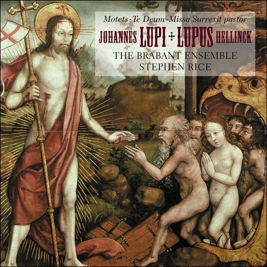 Hellinck: Missa Surrexit pastor; Lupi: Te Deum & motets - The Brabant Ensemble, Stephen Rice