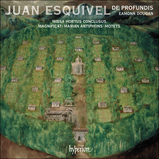 Esquivel: Missa Hortus conclusus, Magnificat & motets (Esquivel's secret garden) - De Profundis, Eamonn Dougan