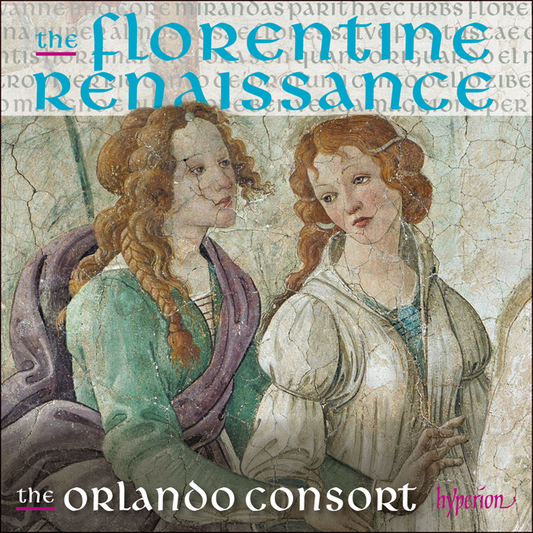 The Florentine Renaissance - The Orlando Consort