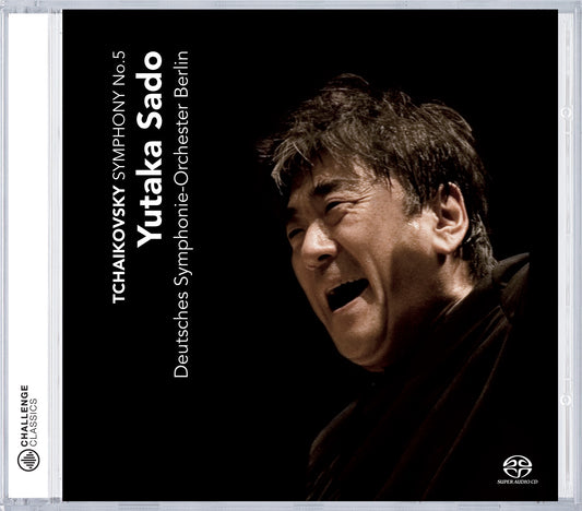 TCHAIKOVSKY: SYMPHONY NO. 5, SLAVONIC MARCH -YUTAKA SADO, DEUTSCHES SINFONIEORCHESTER BERLIN (HYBRID SACD)