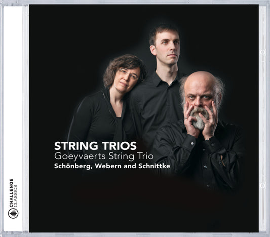 SCHOENBERG / WEBERN / SCHNITTKE: STRING TRIOS - GOEYVAERTS STRING TRIO