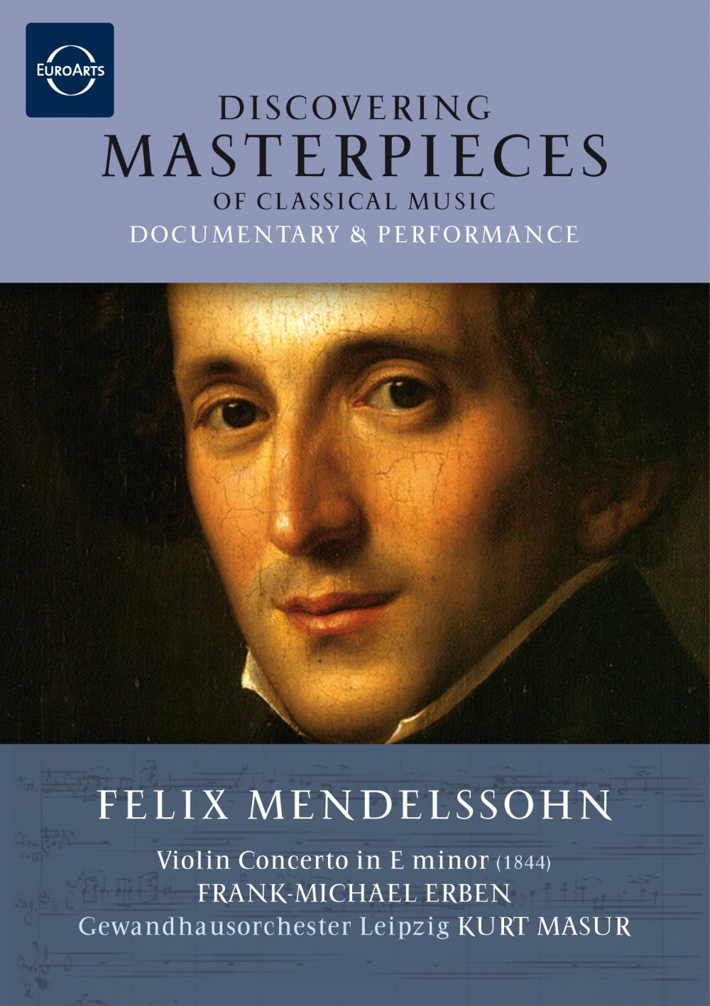 MENDELSSOHN: Introducing Mendelssohn's Violin Concerto - Frank Michael Erben, Gewandhausorchester Leipzig, Kurt Masur (Full Performance and Documentary on DVD)
