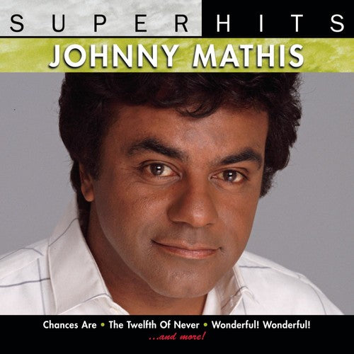 JOHNNY MATHIS: SUPER HITS