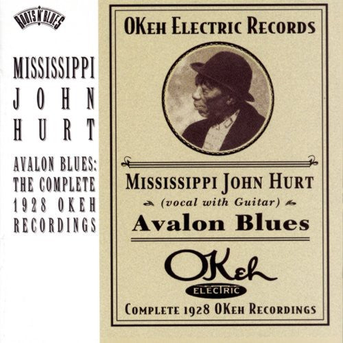 MISSISSIPPI JOHN HURT: AVALON BLUES - COMPLETE 1928 OKEH RECORDINGS