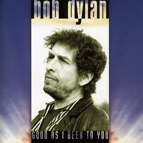 BOB DYLAN: ACOUSTIC - GOOD AS I BEEN TO YOU