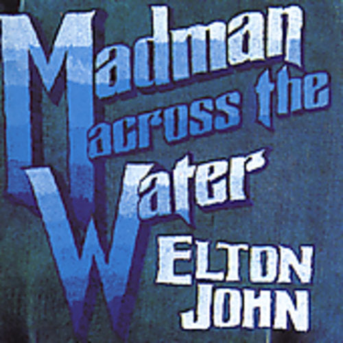 ELTON JOHN: MADMAN ACROSS THE WATER