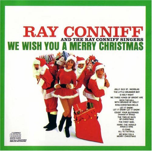 RAY CONNIFF AND THE RAY CONNIFF SINGERS: WE WISH YOU A MERRY CHRISTMAS