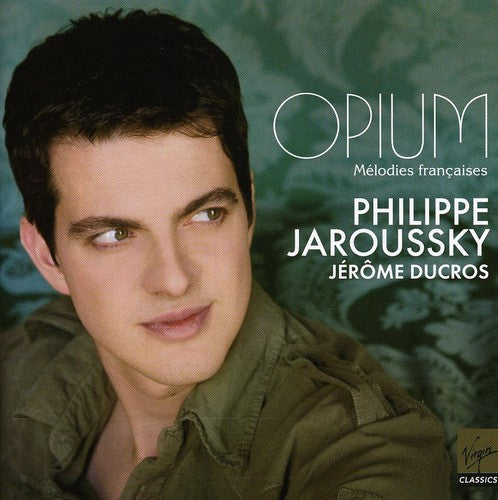 Philippe Jaroussky - Opium: Melodies Francaises