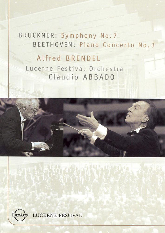 BEETHOVEN: Piano Concerto No. 3; BRUCKNER: Symphony Nr. 7 - Lucerne Festival Orchestra, Claudio Abbado, Alfred Brendel (DVD)