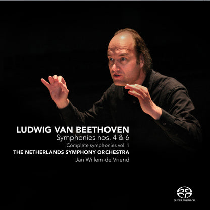 BEETHOVEN: SYMPHONIES 4 & 6 (VOL.1) - Jan Willem de Vriend, The Netherlands Symphony Orchestra (HYBRID SACD)
