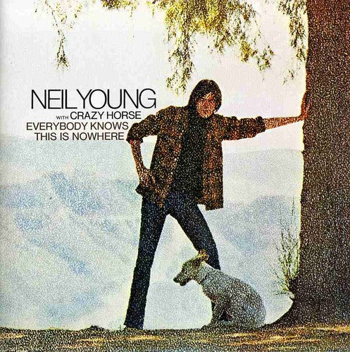 Neil Young and Crazy Horse: Everybody Knows This Is Nowhere