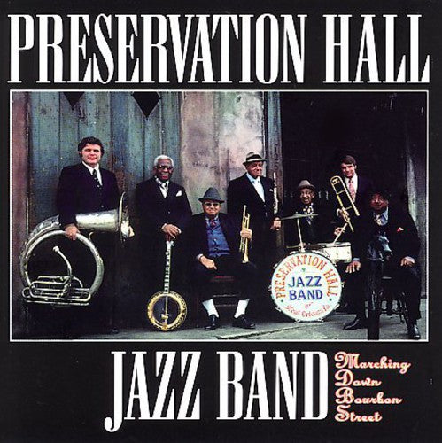 PRESERVATION HALL JAZZ BAND: MARCHING DOWN BOURBON STREET