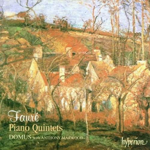 FAURE: Piano Quintets - Domus, Anthony Marwood