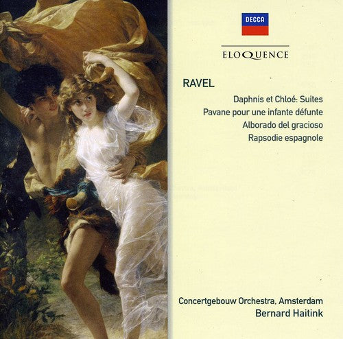 RAVEL: DAPHNIS ET CHLOE; PAVANE; ALBORADO DEL GRACIOSO; RHAPSODIE ESPAGNOLE - HAITINK, CONCERTGEBOUW ORCHESTRA