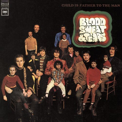 BLOOD SWEAT & TEARS: CHILD IS FATHER TO THE MAN