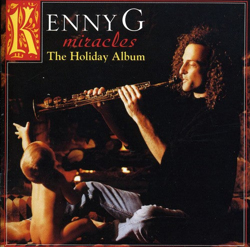 KENNY G: MIRACLES - THE HOLIDAY ALBUM