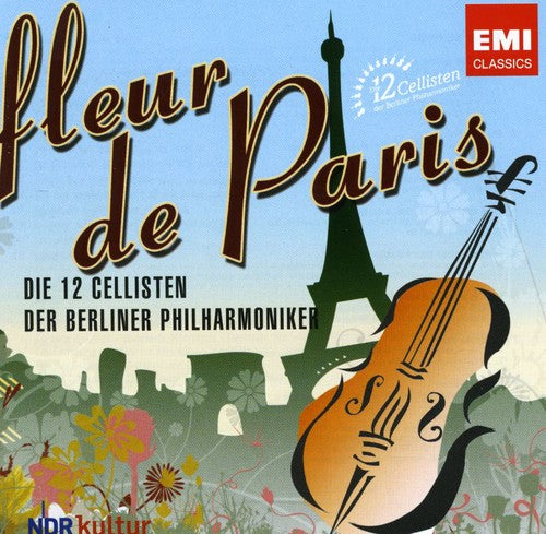 Fleur de Paris: 12 Cellists of the Berlin Philharmonic