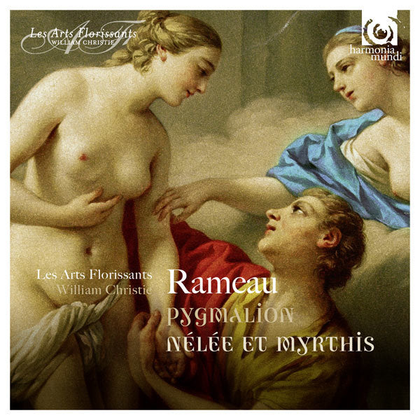 Rameau: Pygmalion, Nélée & Myrthis - Les Arts Florissants and William Christie