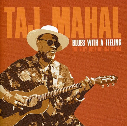 TAJ MAHAL: BLUES WITH A FEELING - THE VERY BEST OF TAJ MAHAL