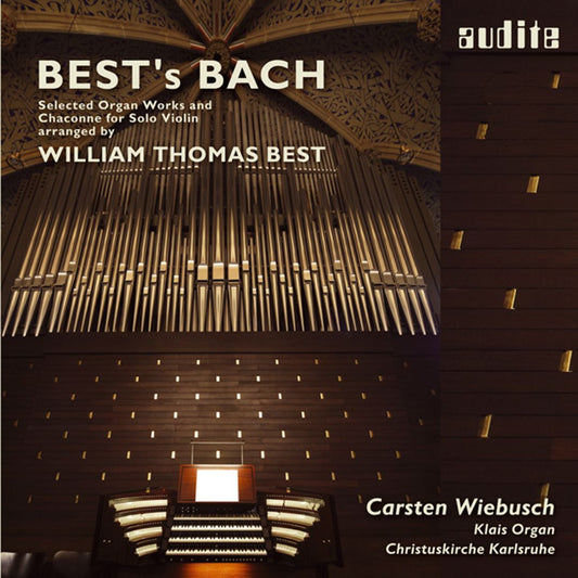 BEST'S BACH: Selected Organ Works and Chaconne for Solo Violin arr. for organ by William Thomas Best - Carsten Weisbuch