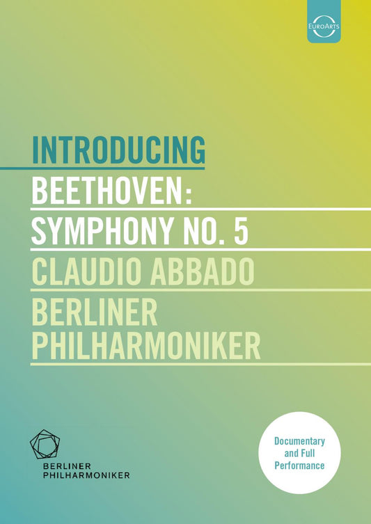 BEETHOVEN: Introducing Beethoven's Symphony No. 5 - Abbado, Berlin Philharmonic (Documentary and Full Performance on DVD)
