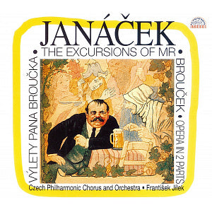 Janáček: The Excursions of Mr. Brouček - Czech Philharmonic Orchestra, František Jílek (2 CDs)