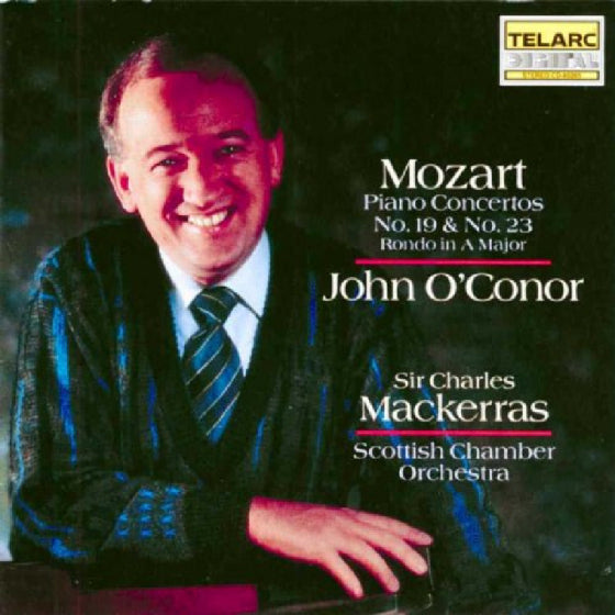 MOZART: PIANO CONCERTOS NO. 19 & 23, RONDO, K. 386 - John O'Conor, Charles Mackerras, Scottish National Orchestra