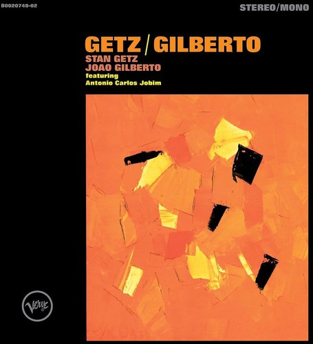 STAN GETZ & JOAO GILBERTO: GETZ/GILBERTO (50TH ANNIVERSARY)