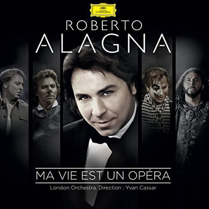 MA VIE EST UN OPERA: ALAGNA, ROBERTO