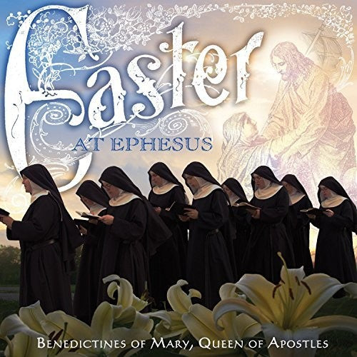 BENEDICTINES OF MARY QUEEN OF APOSTLES: EASTER AT EPHESUS